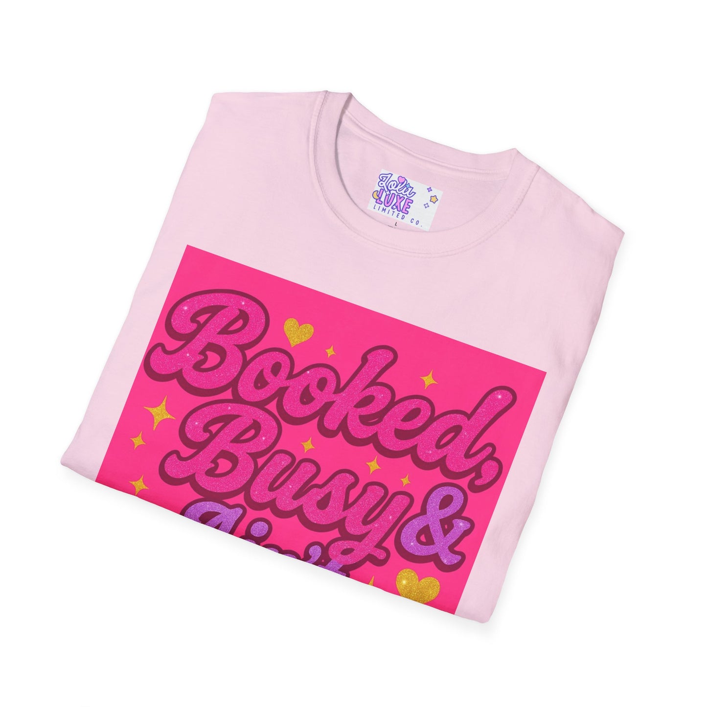 'Booked, Busy & Ain't Textin' Back' Unisex Softstyle Glam Tee - Fun & Sassy Graphic Tee