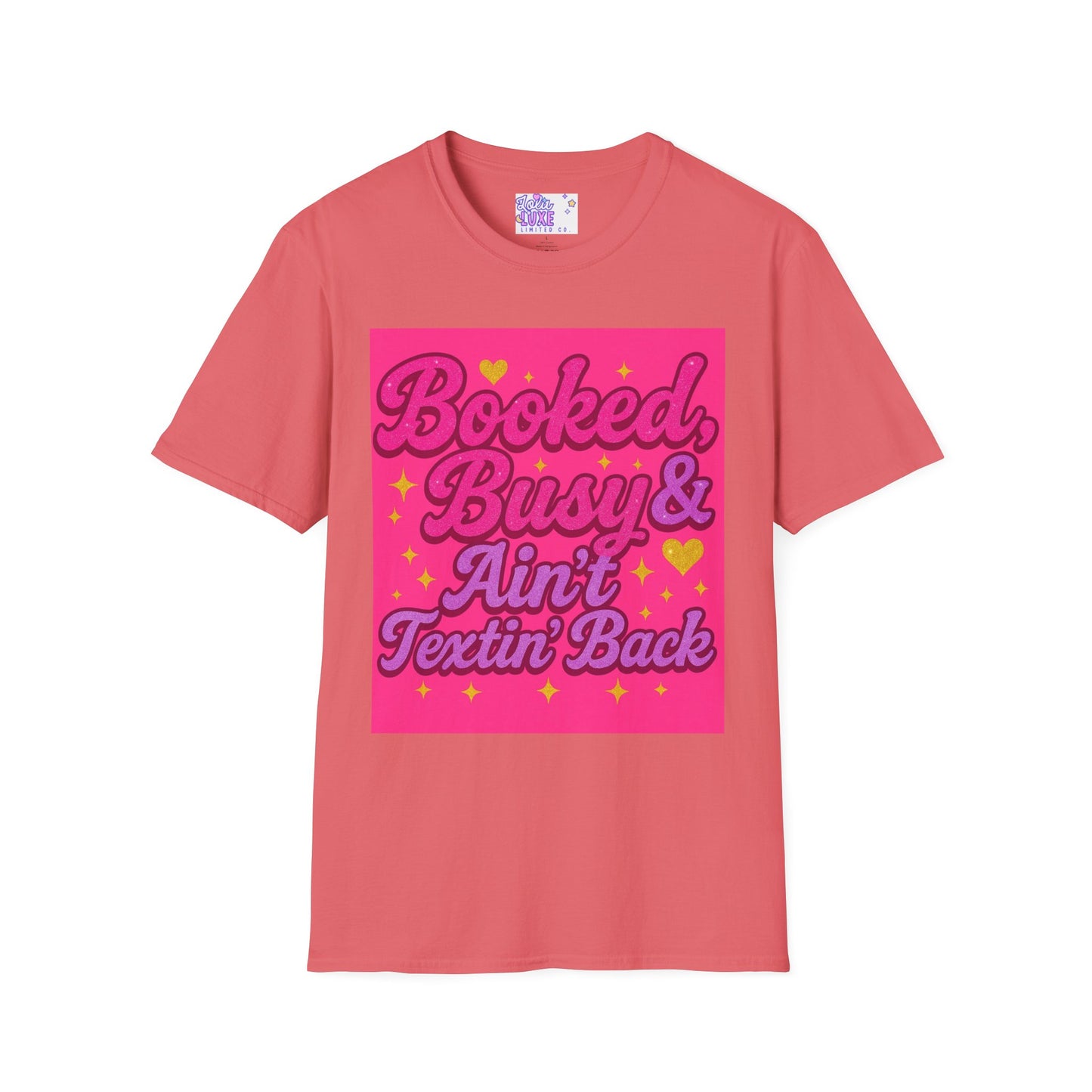 'Booked, Busy & Ain't Textin' Back' Unisex Softstyle Glam Tee - Fun & Sassy Graphic Tee