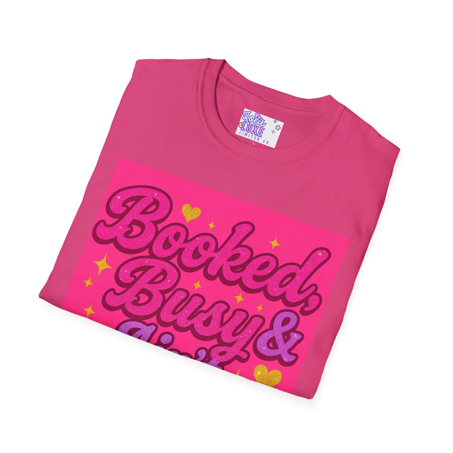 'Booked, Busy & Ain't Textin' Back' Unisex Softstyle Glam Tee - Fun & Sassy Graphic Tee