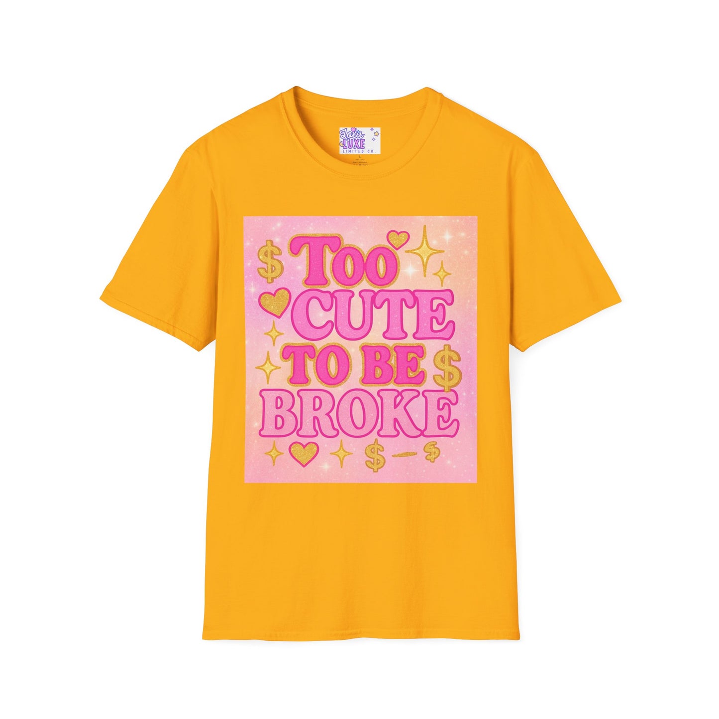 Too Cute to Be Broke Unisex Softstyle Glam Tee - Fun Casual Tee for Trendy Fashion Lovers