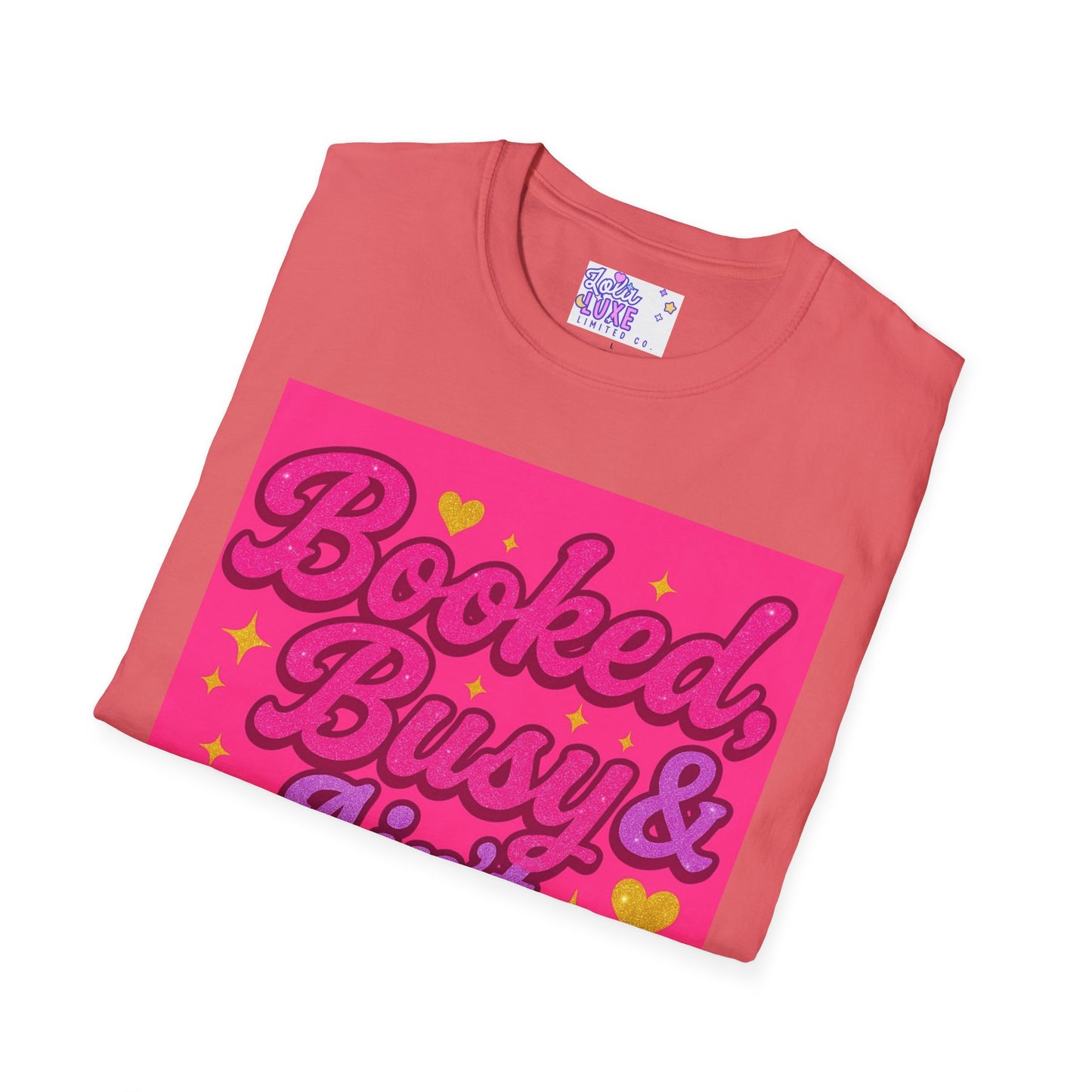 'Booked, Busy & Ain't Textin' Back' Unisex Softstyle Glam Tee - Fun & Sassy Graphic Tee