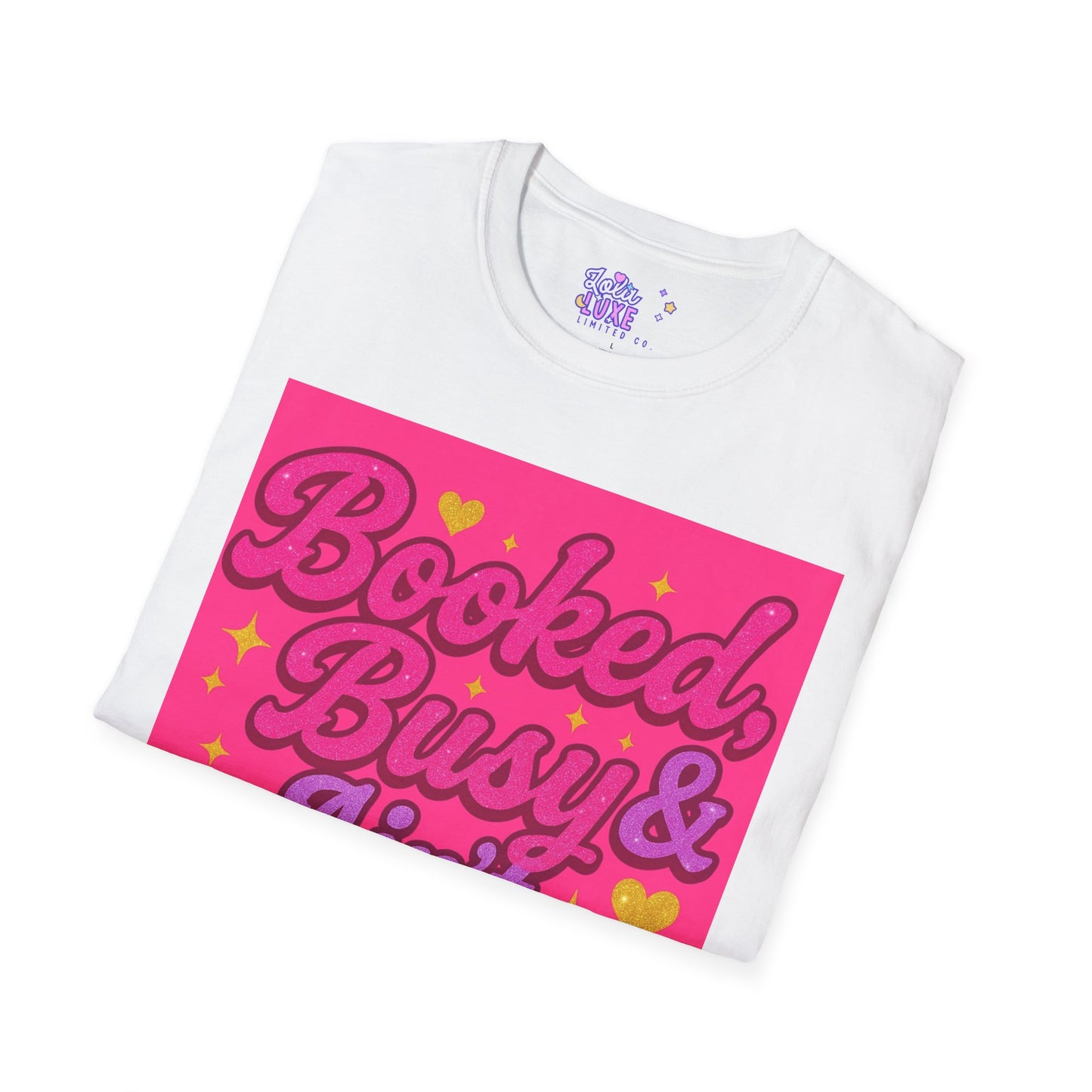'Booked, Busy & Ain't Textin' Back' Unisex Softstyle Glam Tee - Fun & Sassy Graphic Tee