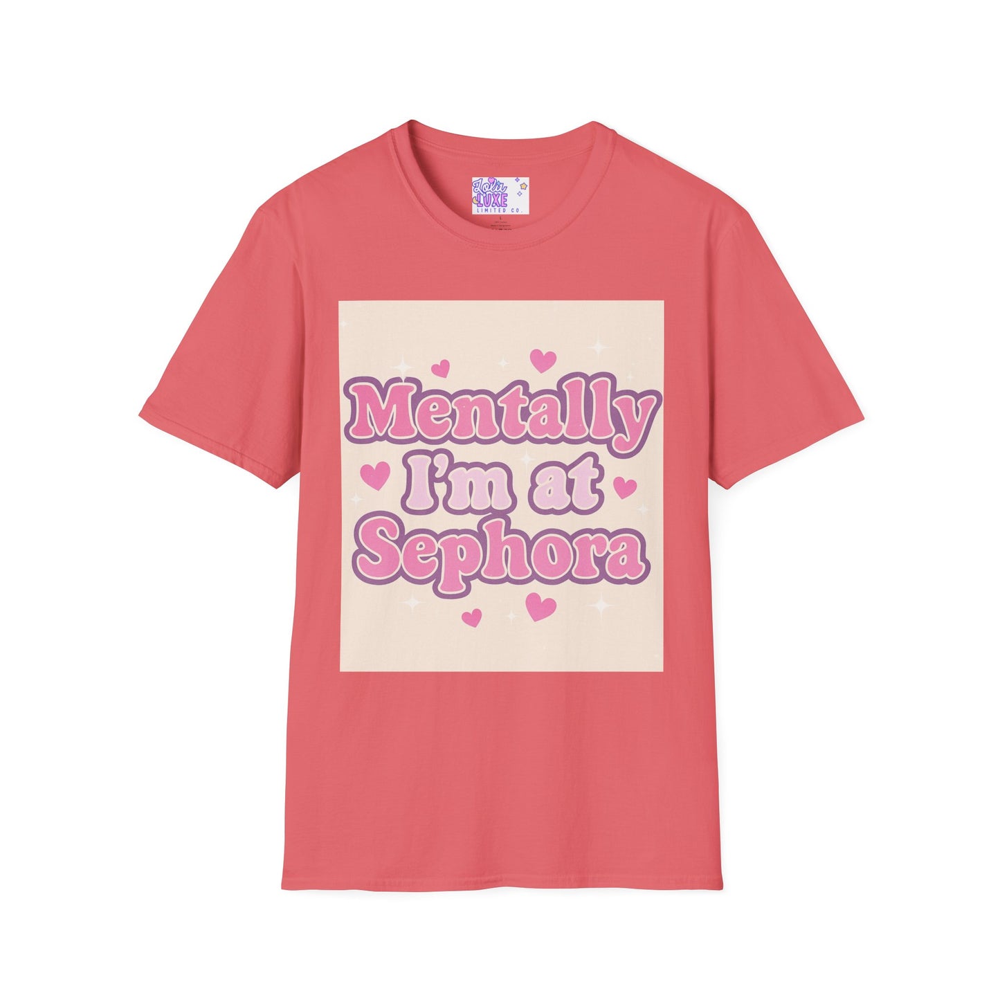 'Mentally I'm at Sephora' Unisex Softstyle T-Shirt - Glam Tee Perfect for Beauty Lovers