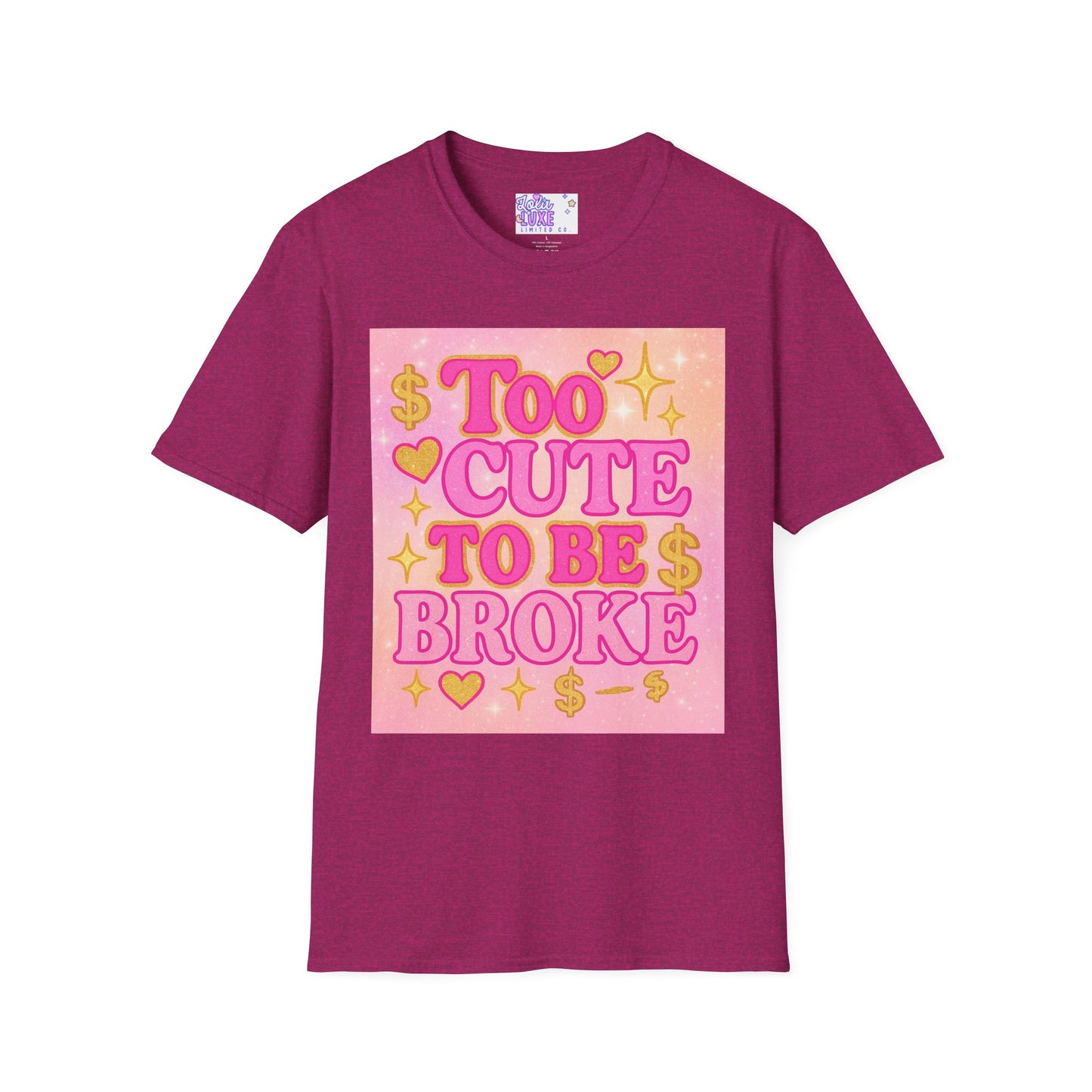 Too Cute to Be Broke Unisex Softstyle Glam Tee - Fun Casual Tee for Trendy Fashion Lovers
