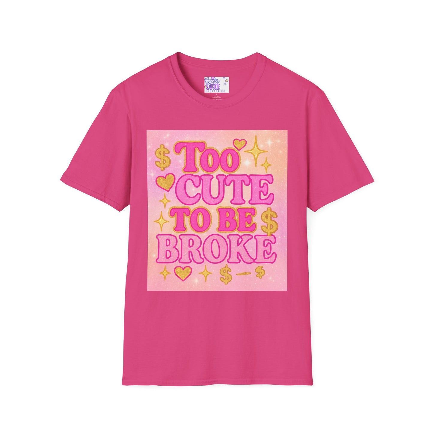 Too Cute to Be Broke Unisex Softstyle Glam Tee - Fun Casual Tee for Trendy Fashion Lovers
