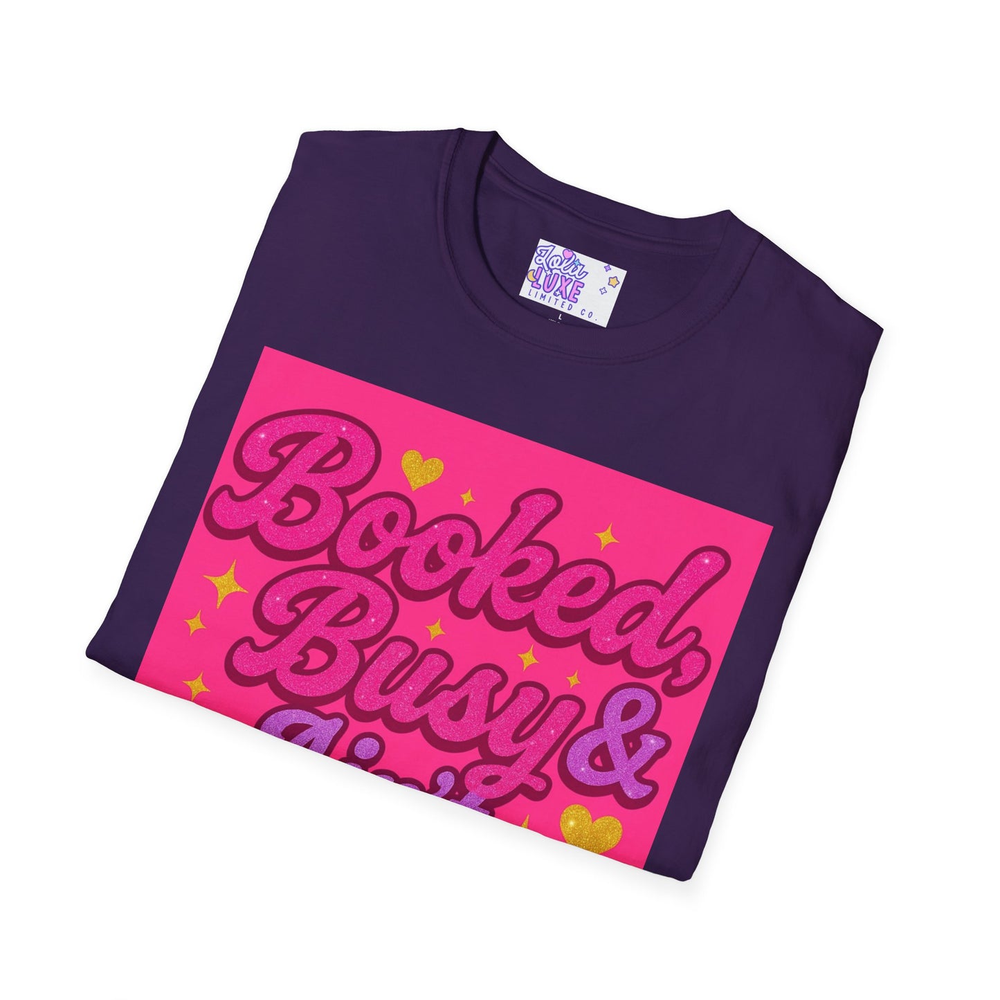 'Booked, Busy & Ain't Textin' Back' Unisex Softstyle Glam Tee - Fun & Sassy Graphic Tee