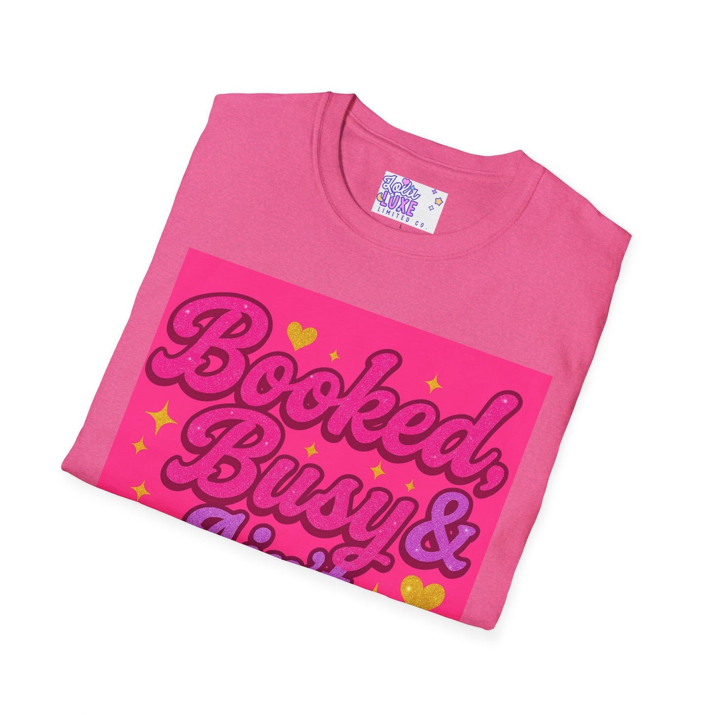 'Booked, Busy & Ain't Textin' Back' Unisex Softstyle Glam Tee - Fun & Sassy Graphic Tee