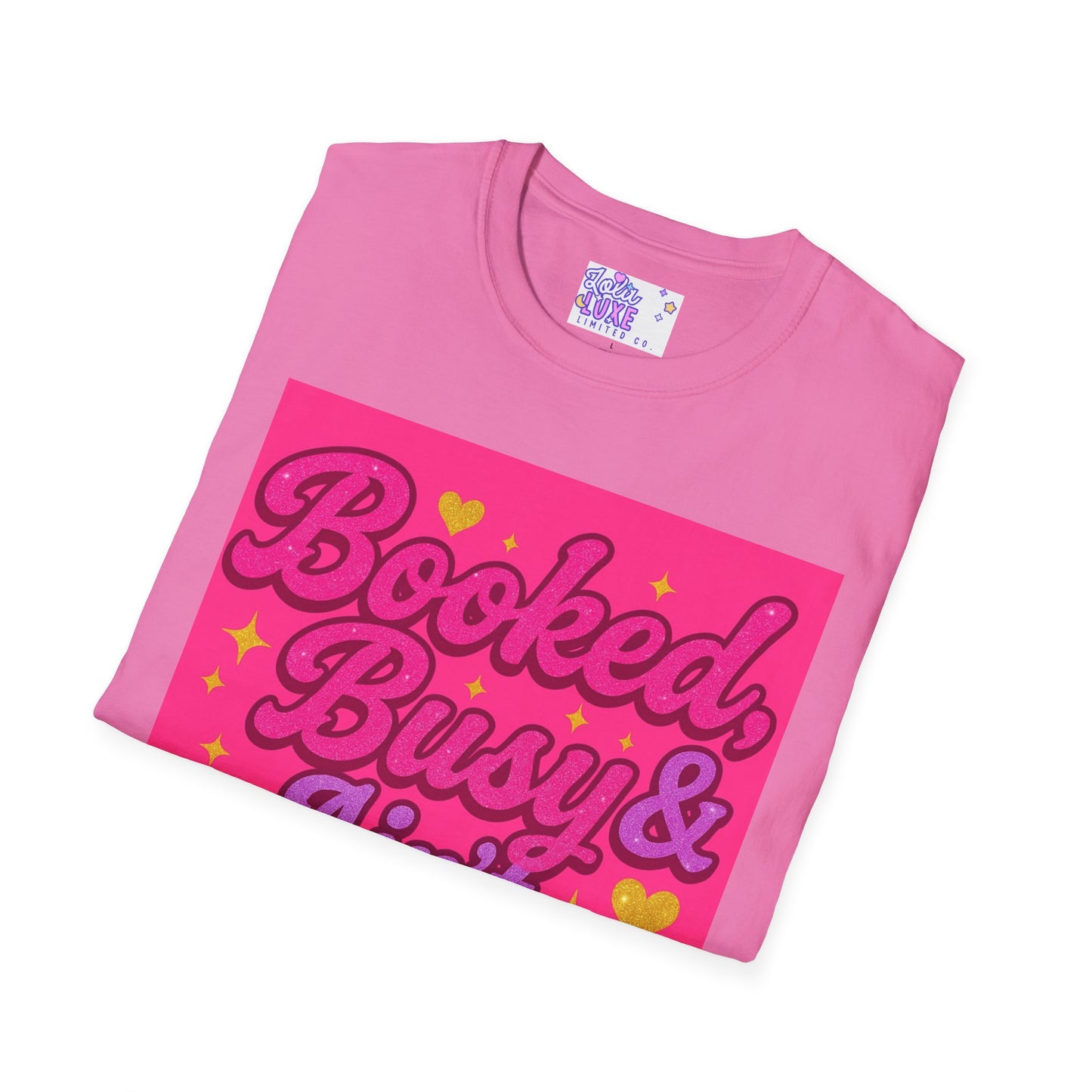 'Booked, Busy & Ain't Textin' Back' Unisex Softstyle Glam Tee - Fun & Sassy Graphic Tee