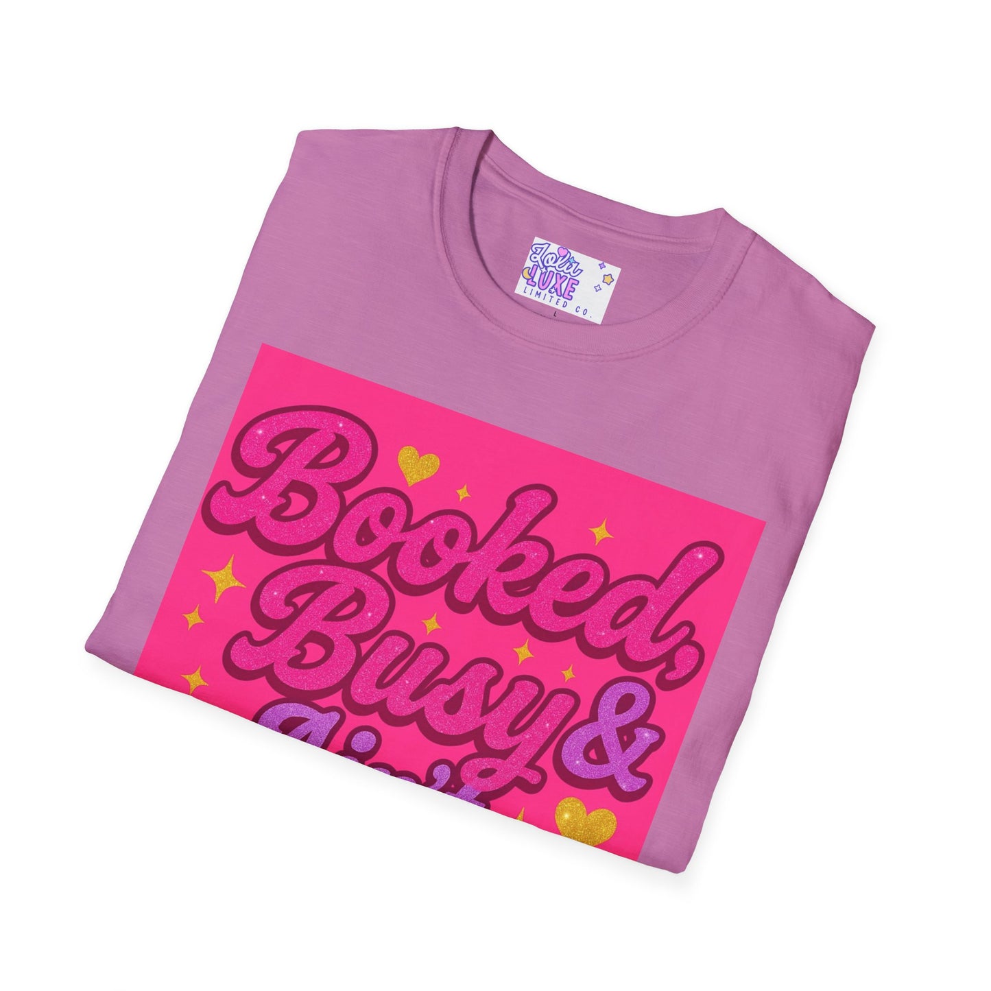 'Booked, Busy & Ain't Textin' Back' Unisex Softstyle Glam Tee - Fun & Sassy Graphic Tee