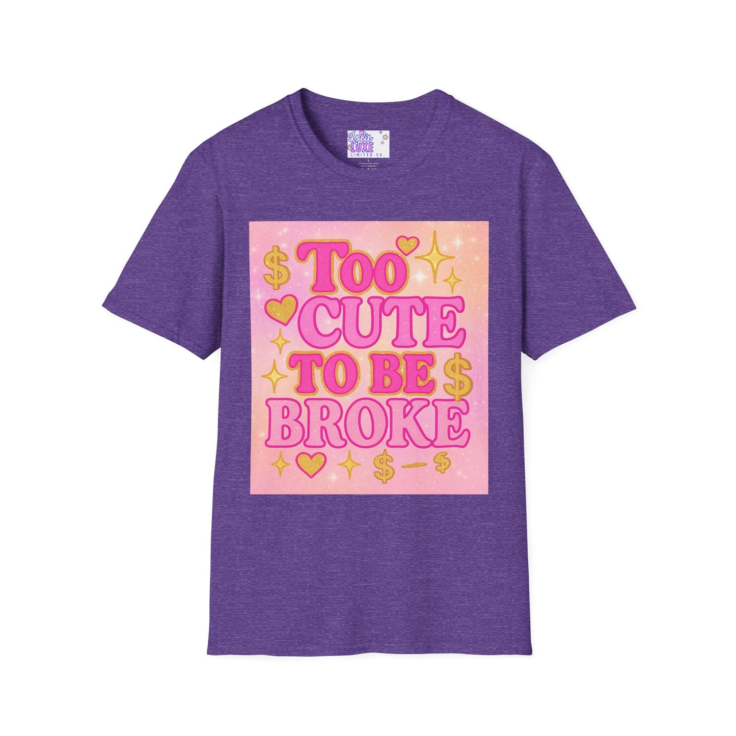 Too Cute to Be Broke Unisex Softstyle Glam Tee - Fun Casual Tee for Trendy Fashion Lovers