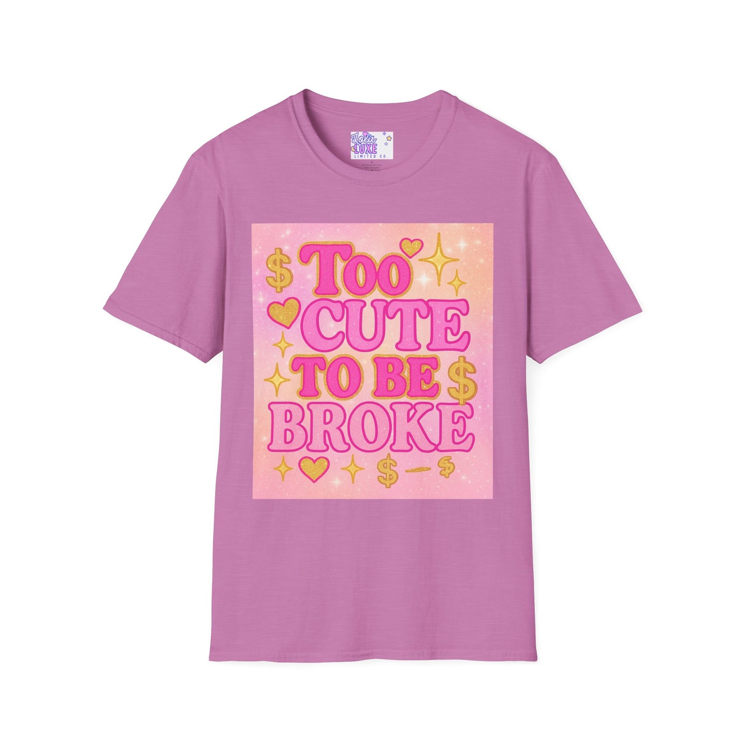 Too Cute to Be Broke Unisex Softstyle Glam Tee - Fun Casual Tee for Trendy Fashion Lovers