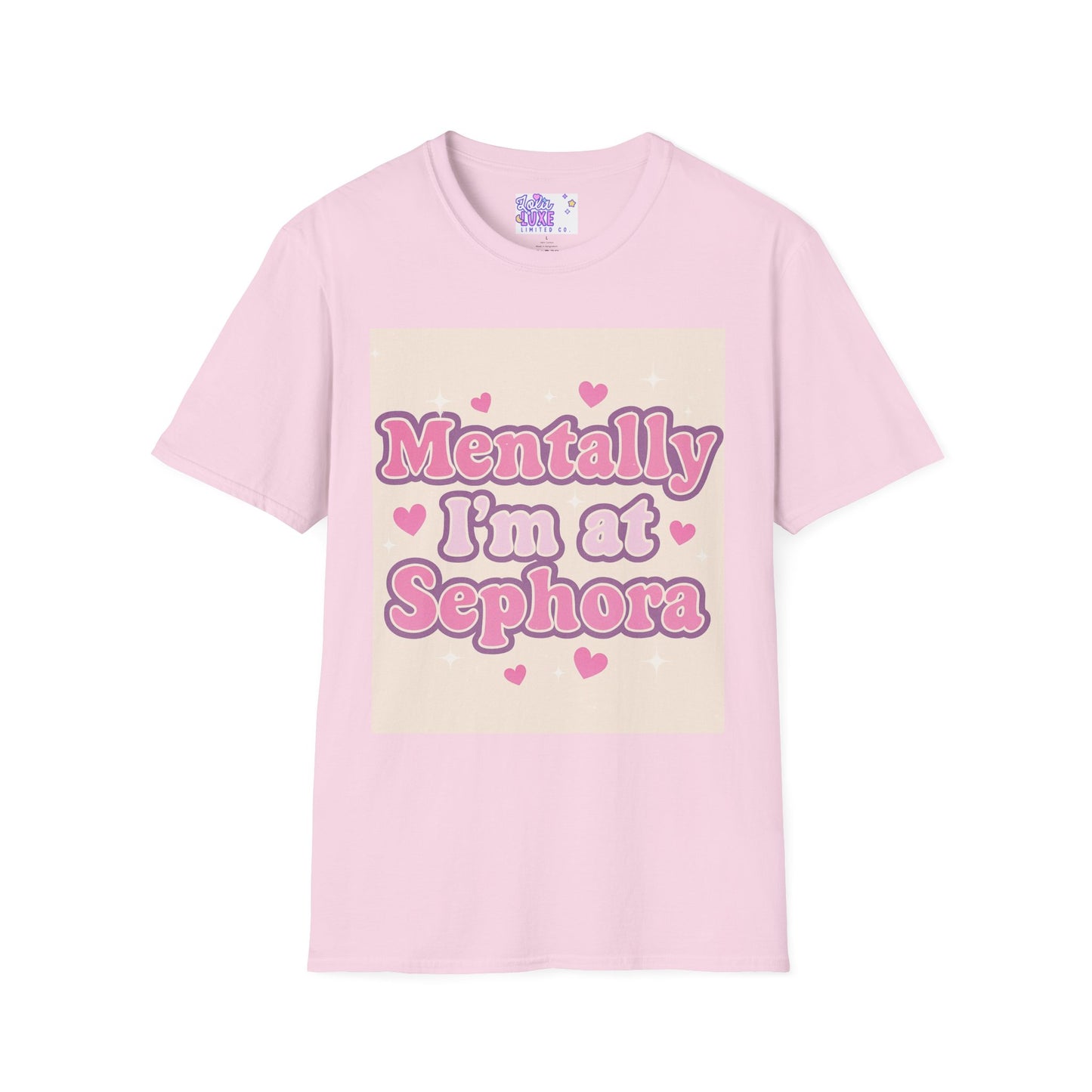 'Mentally I'm at Sephora' Unisex Softstyle T-Shirt - Glam Tee Perfect for Beauty Lovers