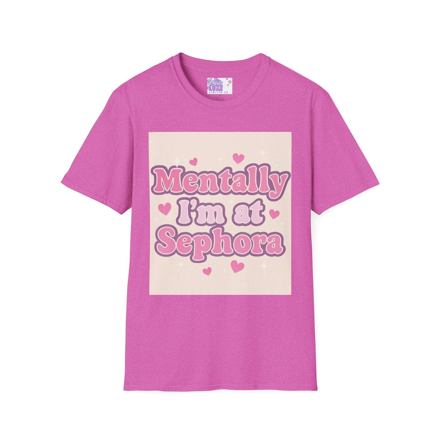 'Mentally I'm at Sephora' Unisex Softstyle T-Shirt - Glam Tee Perfect for Beauty Lovers