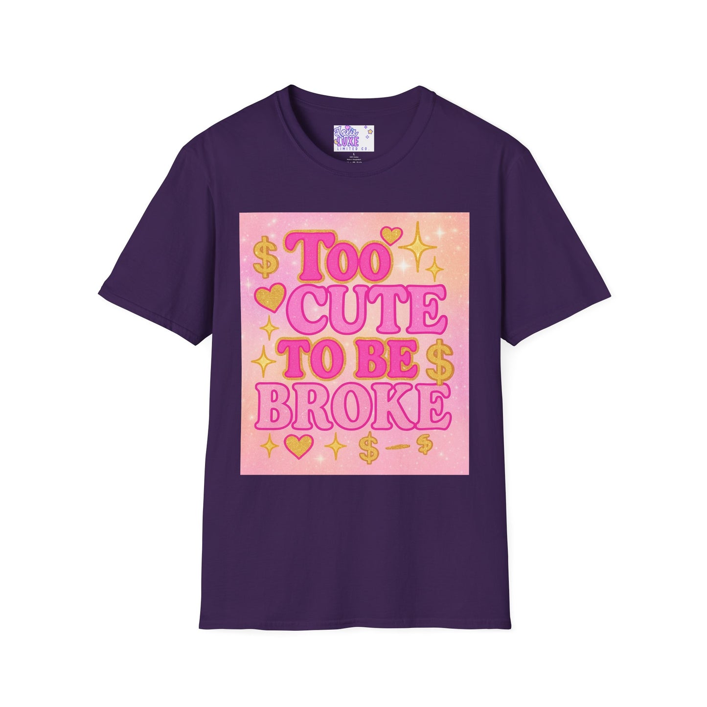 Too Cute to Be Broke Unisex Softstyle Glam Tee - Fun Casual Tee for Trendy Fashion Lovers