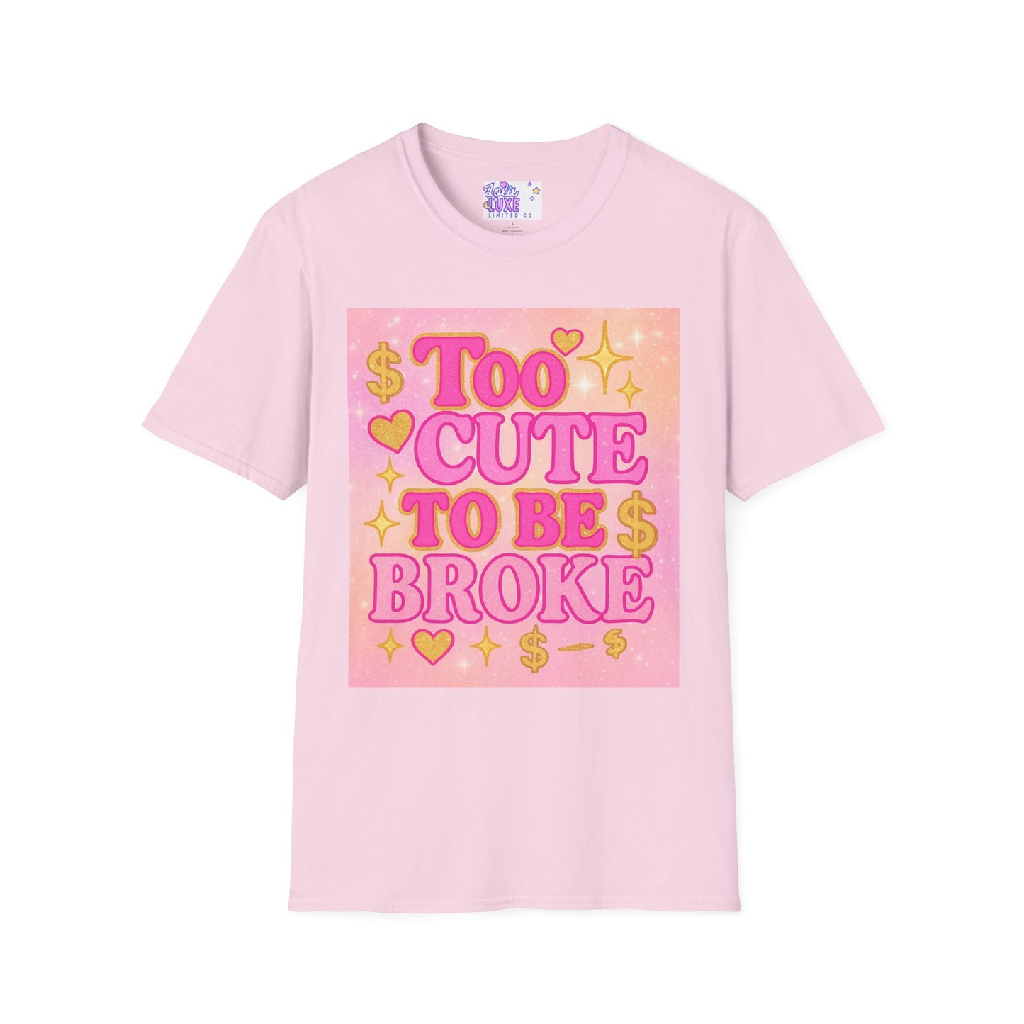 Too Cute to Be Broke Unisex Softstyle Glam Tee - Fun Casual Tee for Trendy Fashion Lovers