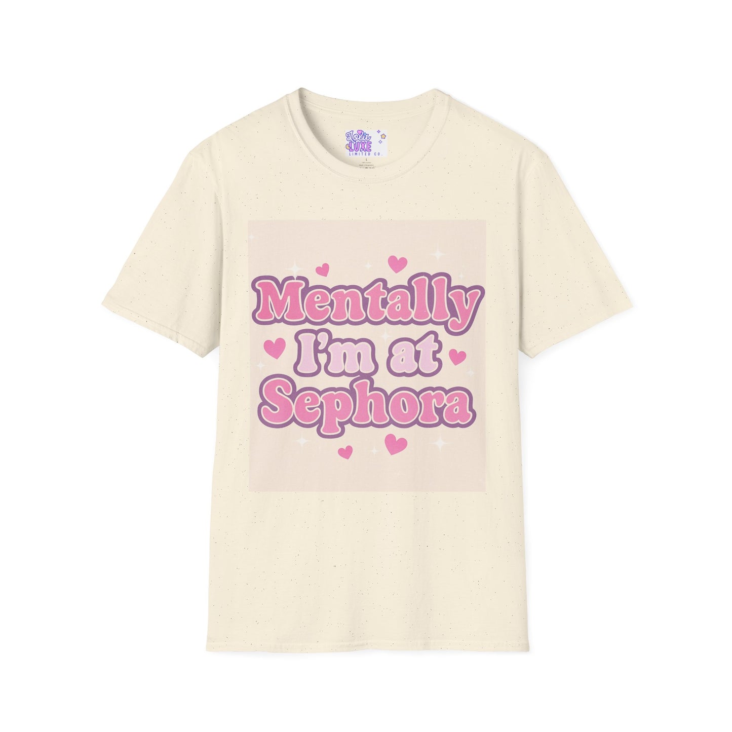 'Mentally I'm at Sephora' Unisex Softstyle T-Shirt - Glam Tee Perfect for Beauty Lovers