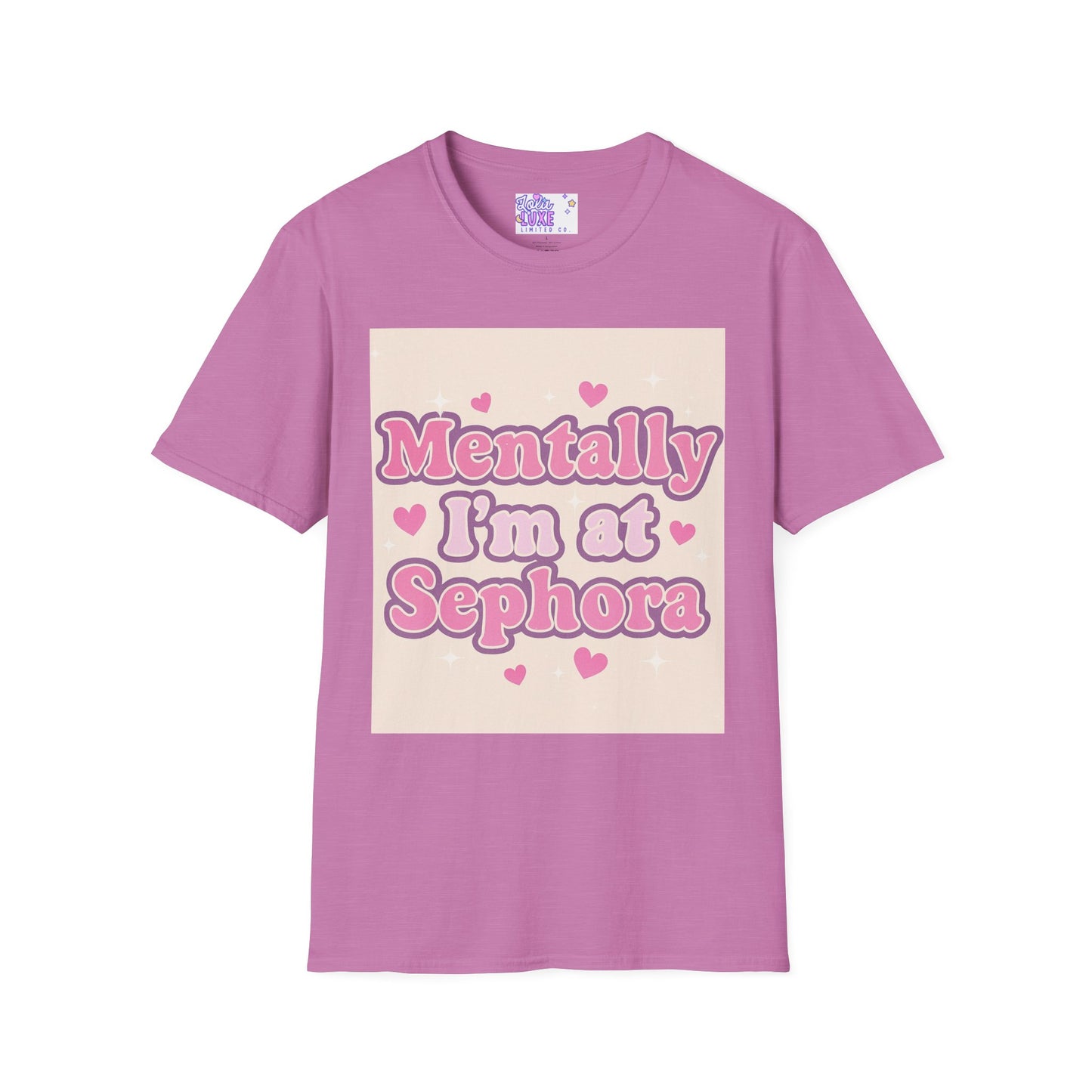 'Mentally I'm at Sephora' Unisex Softstyle T-Shirt - Glam Tee Perfect for Beauty Lovers