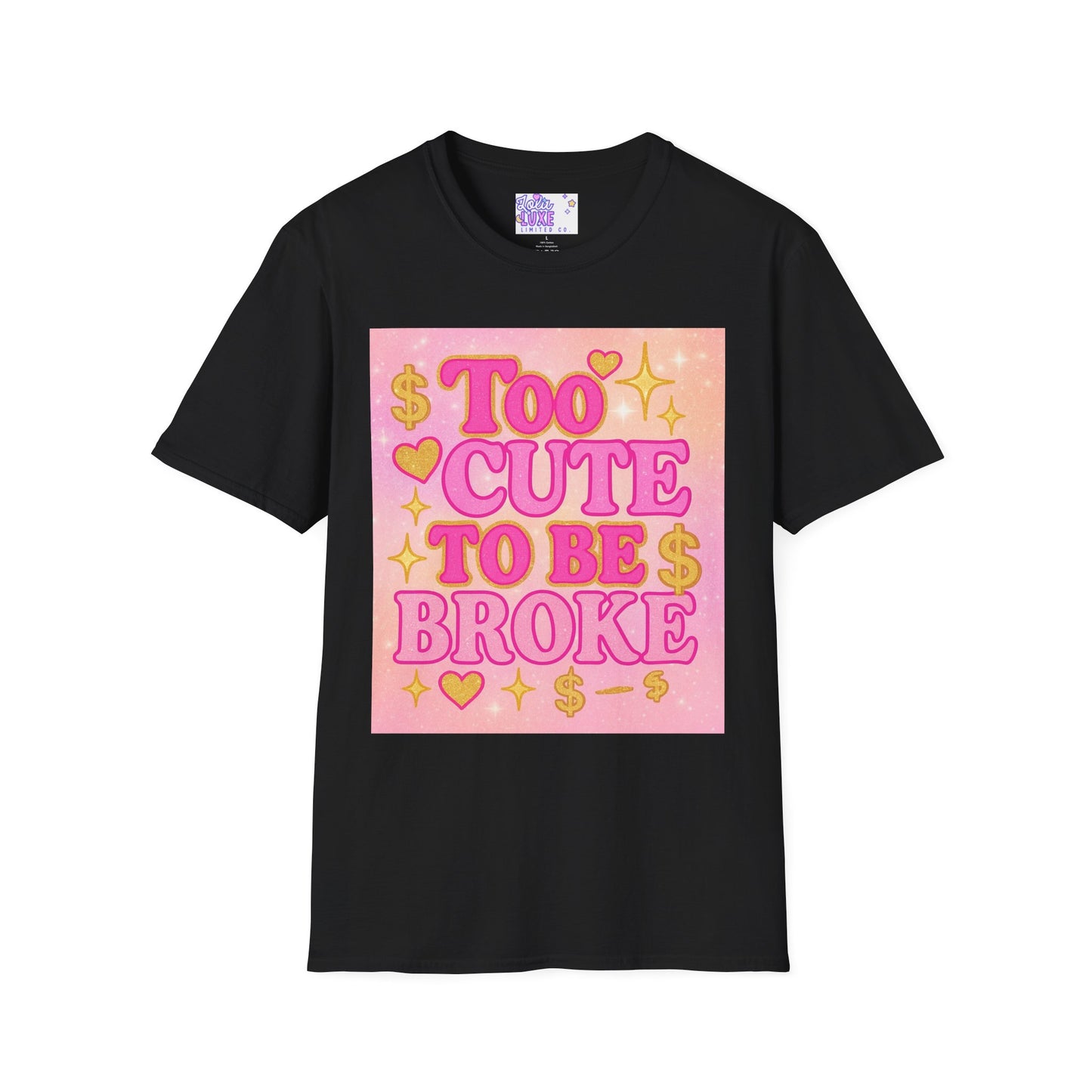 Too Cute to Be Broke Unisex Softstyle Glam Tee - Fun Casual Tee for Trendy Fashion Lovers