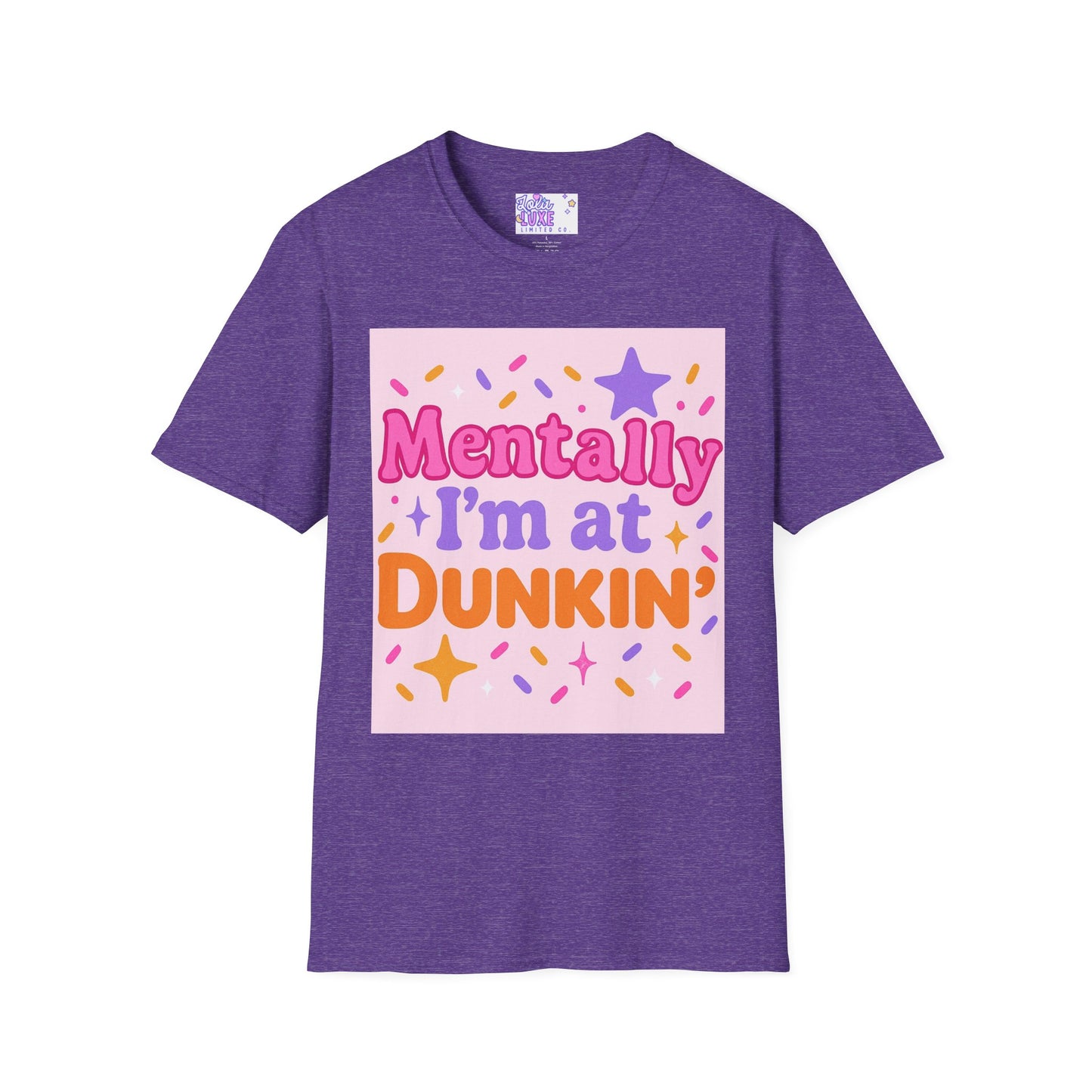Mentally I'm at Dunkin' Unisex Softstyle T-Shirt - Fun Coffee Lover GlamTee