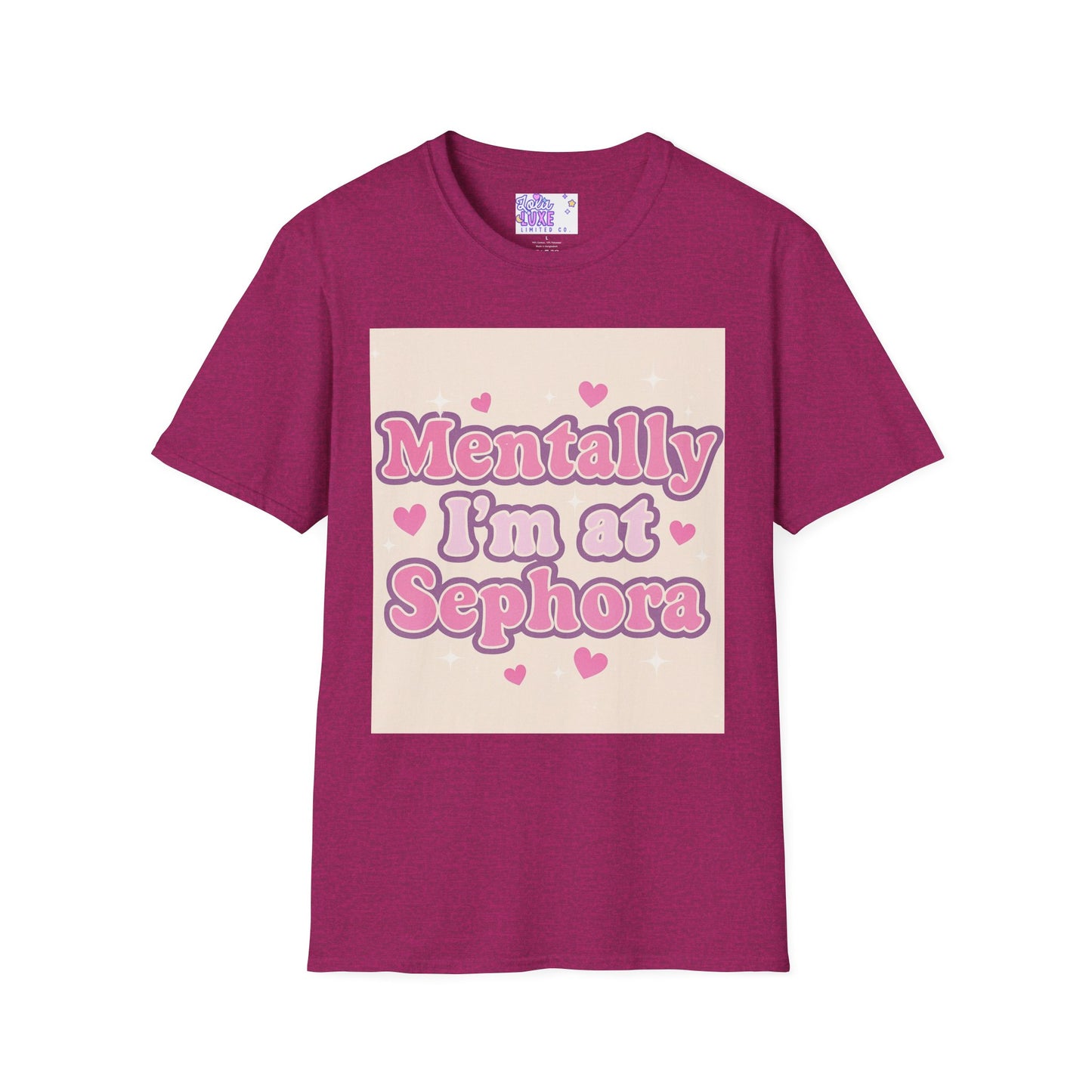 'Mentally I'm at Sephora' Unisex Softstyle T-Shirt - Glam Tee Perfect for Beauty Lovers