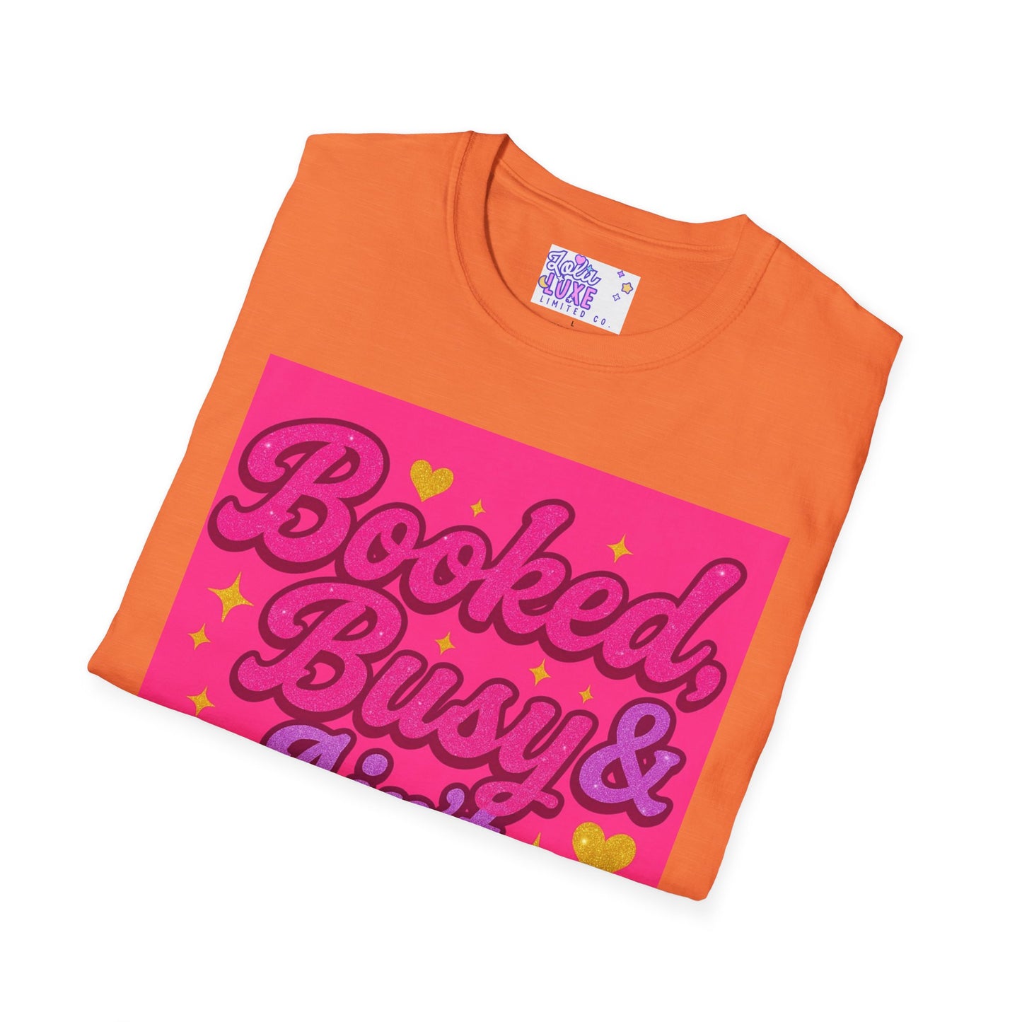 'Booked, Busy & Ain't Textin' Back' Unisex Softstyle Glam Tee - Fun & Sassy Graphic Tee