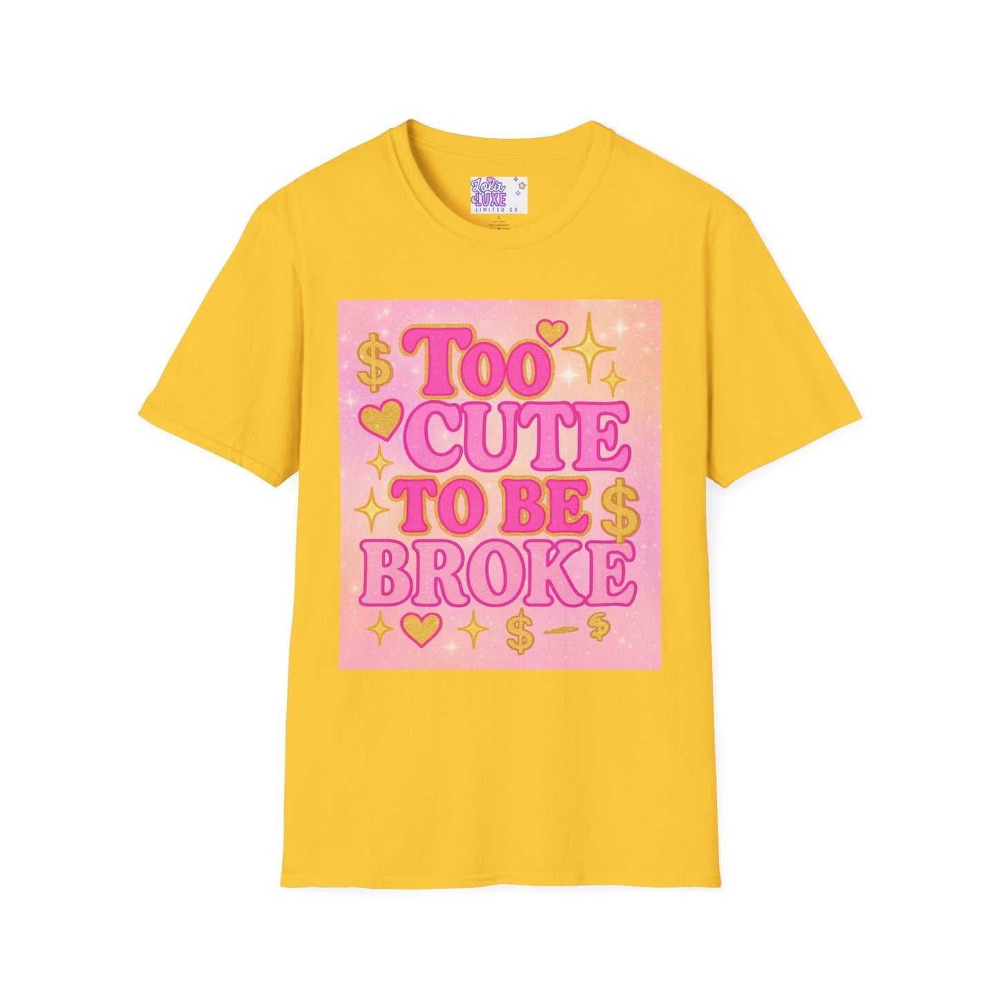 Too Cute to Be Broke Unisex Softstyle Glam Tee - Fun Casual Tee for Trendy Fashion Lovers