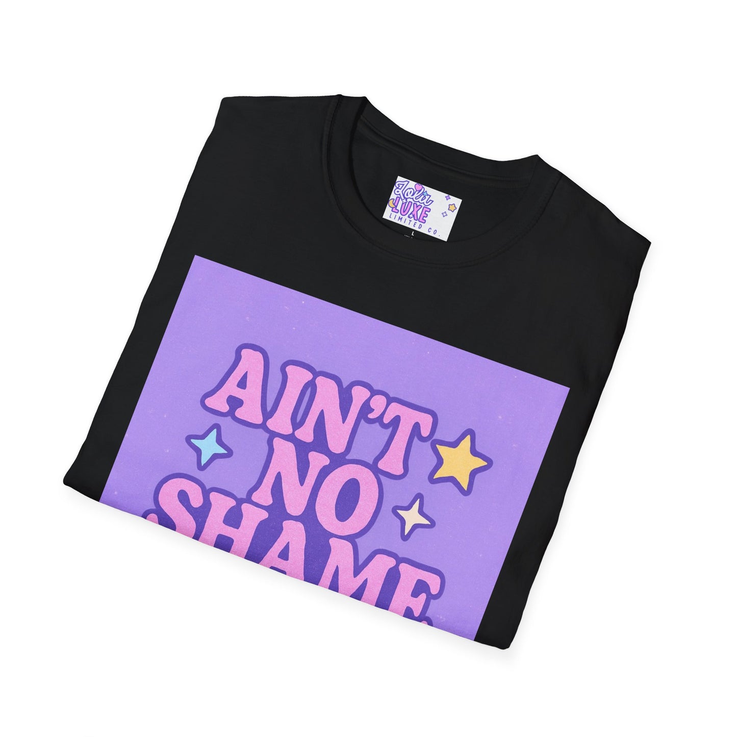 Ain't No Shame Unisex Softstyle T-Shirt - Glam & Empowerment Tees