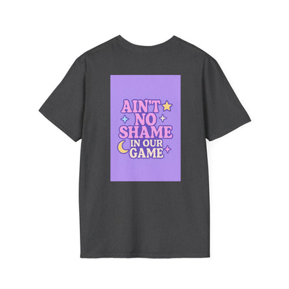 Ain't No Shame Unisex Softstyle T-Shirt - Glam & Empowerment Tees