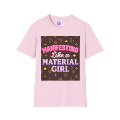 Manifesting Like a Material Girl Glam Tee| Unisex Softstyle Tee | Trendy Apparel for Manifestation Enthusiasts