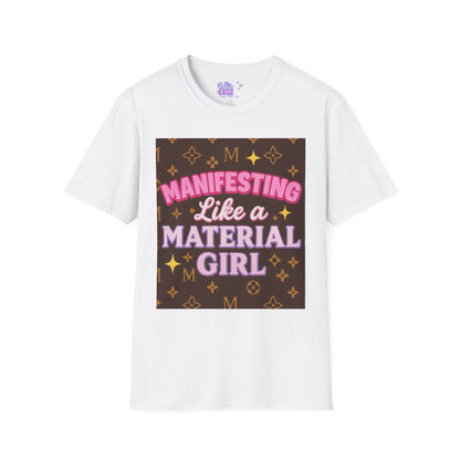 Manifesting Like a Material Girl Glam Tee| Unisex Softstyle Tee | Trendy Apparel for Manifestation Enthusiasts