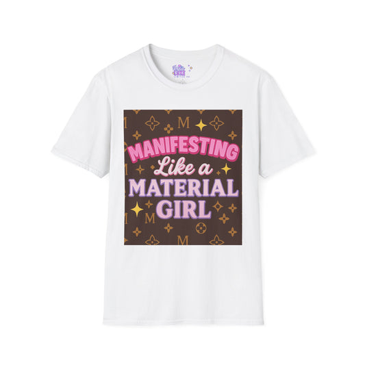 Manifesting Like a Material Girl Glam Tee| Unisex Softstyle Tee | Trendy Apparel for Manifestation Enthusiasts
