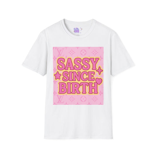 Sassy Since Birth Unisex Softstyle Glam Tee