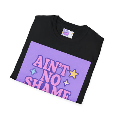 Ain't No Shame Unisex Softstyle T-Shirt - Glam & Empowerment Tees