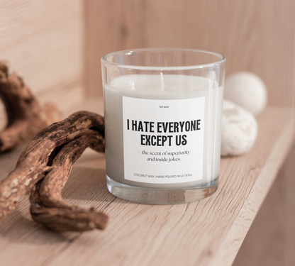 I HATE EVERYONE EXCEPT US, candle